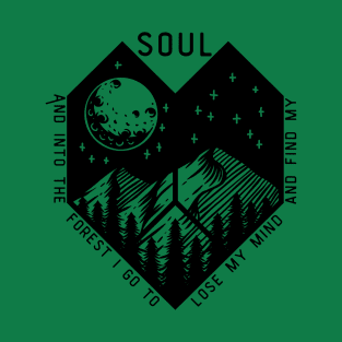 And into the forest i go to lose my mind and find my soul T-Shirt