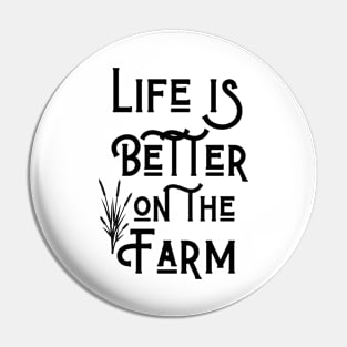 life is better on the farm Pin