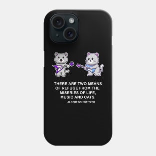 Music and Cats funny graphic t-shirt, for all music lovers and cat lovets, based on Albert Schweitzer's famous quote. Phone Case