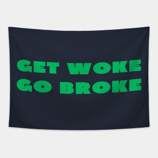Get woke go broke Tapestry