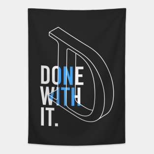 DONE WITH IT Tapestry