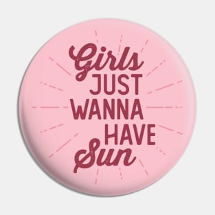 Girls just wanna have sun · Summer saying Pin