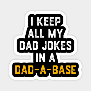 I Keep All My Dad Jokes In A Dad-a-base Vintage Magnet