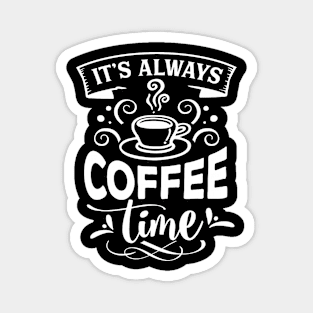 It's Always Coffee Time Magnet