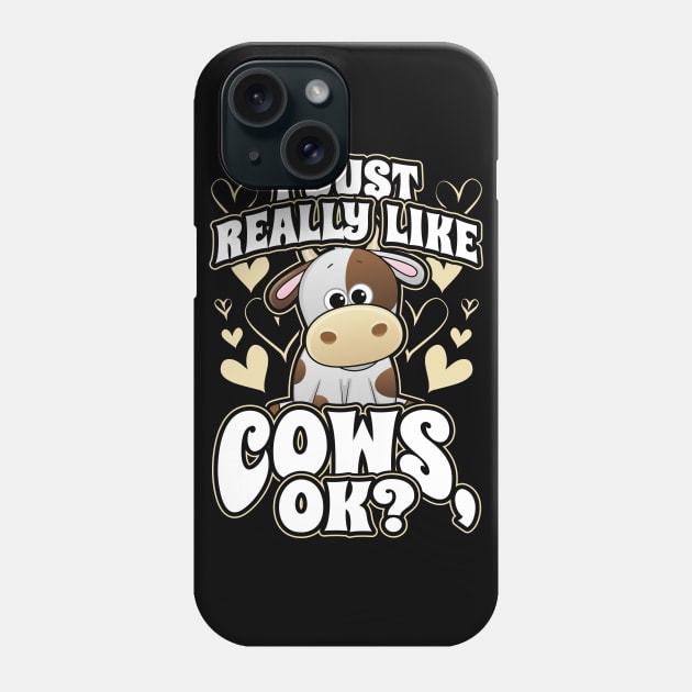 I Just Really Like Cows OK Phone Case by aneisha