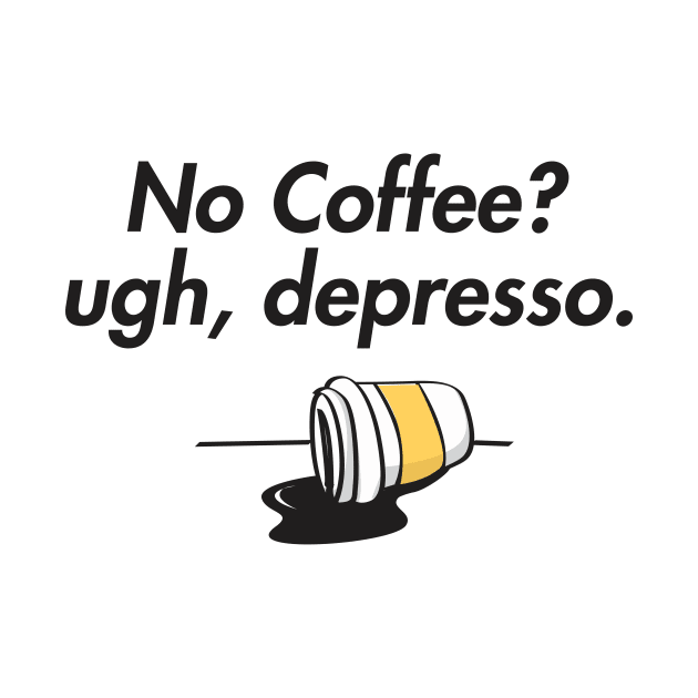 no coffee? ugh, depresso. by denufaw