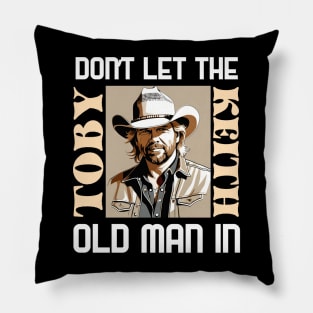 Toby keith | Old man quote Pillow