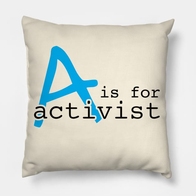 A Is For Activist | Youth Activism Design | Young Activist Gift Pillow by Forest & Outlaw