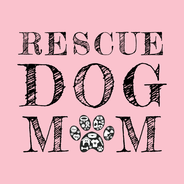 Rescue Dog Mom by JKA