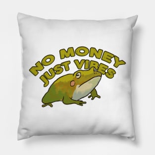 no money just vibes Pillow