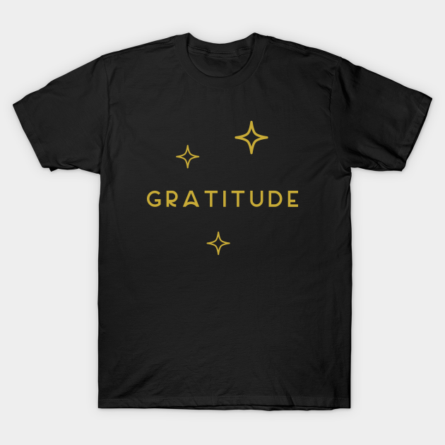 Gratitude - Gratitude - T-Shirt