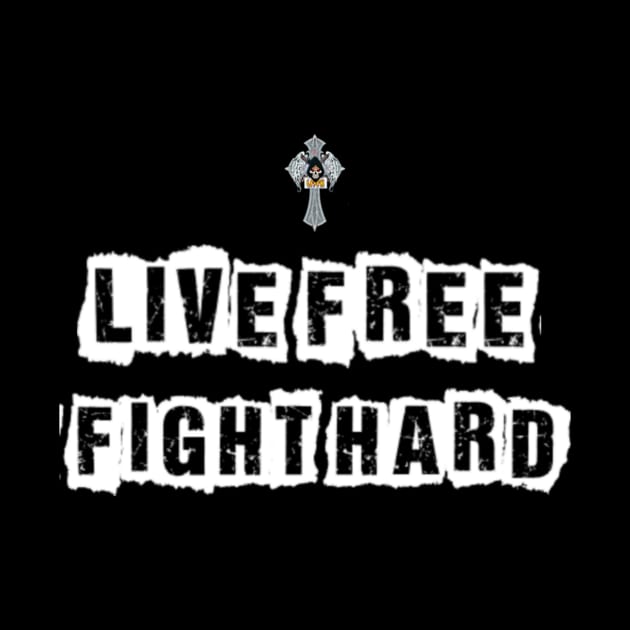 Live free fight hard (rock and roll) by Dice 