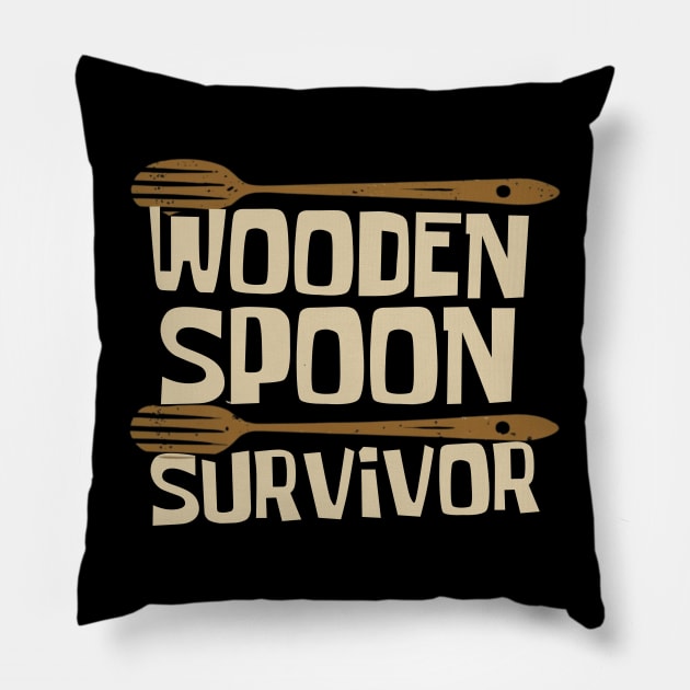 Wooden spoon survivor, offensive adult humor 1 Pillow by Funny sayings