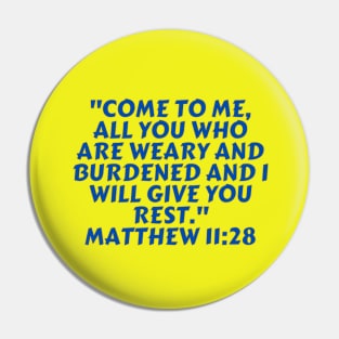 Bible Verse Matthew 11:28 Pin