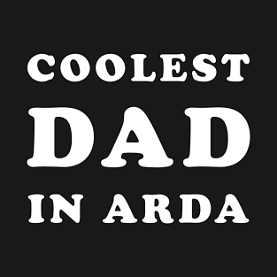 Coolest Dad in Arda T-Shirt