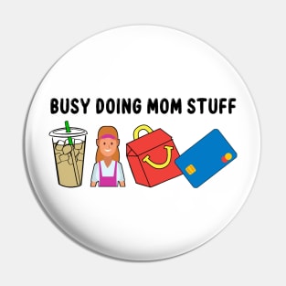 Mama Busy Doing Mom Stuff Funny Mother's Day Pin