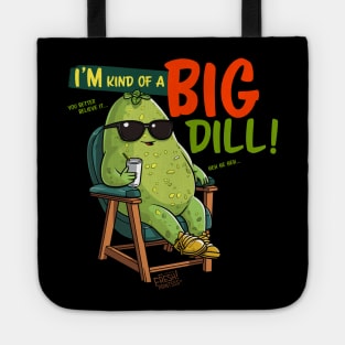 I'm Kind of a Big Dill Tote