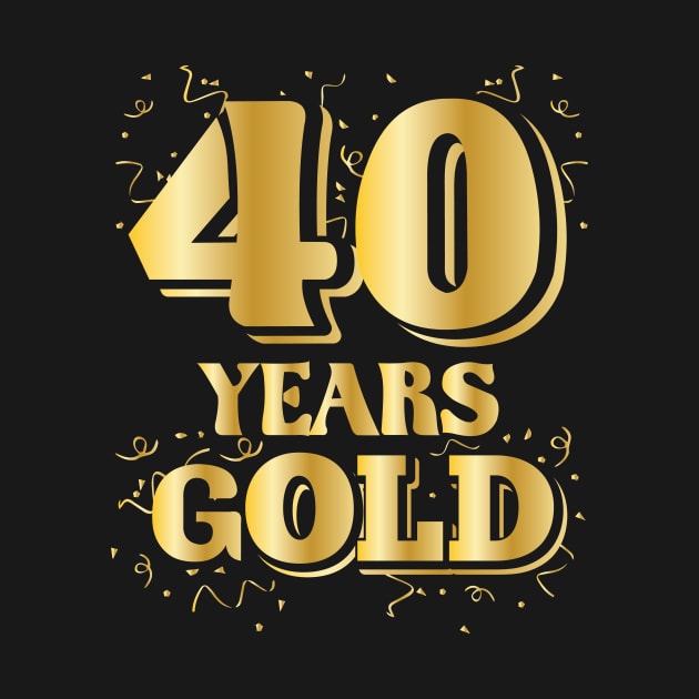 40 years gold 40 anniversary 40th birthday by HBfunshirts