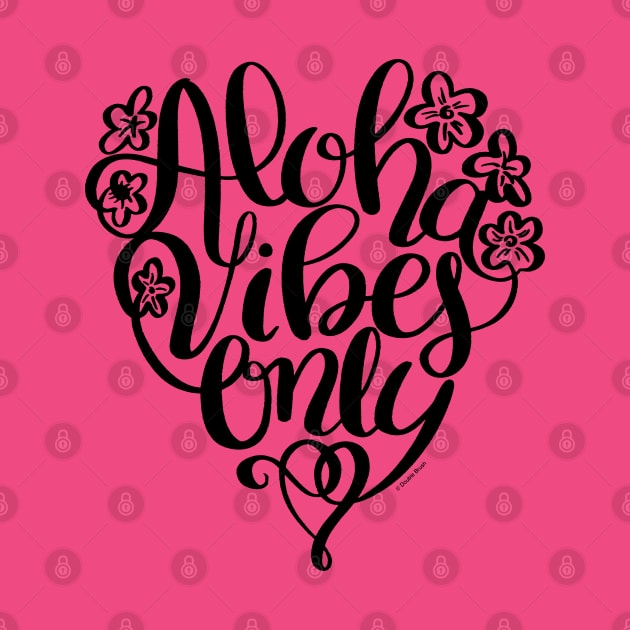 Aloha Vibes Only Black Hand Lettering Design by DoubleBrush