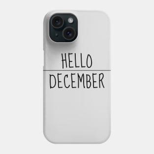 Hello December Phone Case