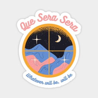 Que Sera Sera Magnet