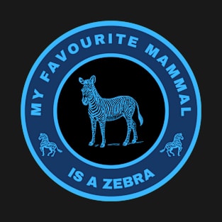 My favourite mammal is a Zebra T-Shirt