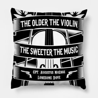 Lonesome dove: The older the violin Pillow