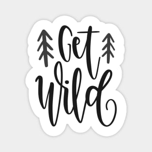 Get Wild Outdoors Shirt, Hiking Shirt, Adventure Shirt Magnet