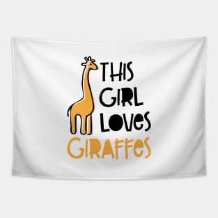 'This Girl Loves Giraffes' Cute Giraffes Lover Tapestry