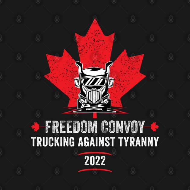 Freedom Convoy 2022, Trucking against tyranny by UniqueBoutiqueTheArt