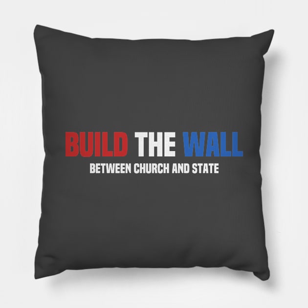 Build The Wall Between Church And State Funny Atheist Pillow by Mellowdellow