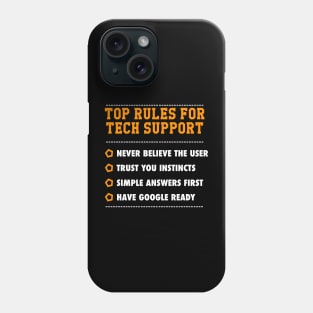 Funny Tech Support Top Rules Never Believe the user Humor IT Phone Case