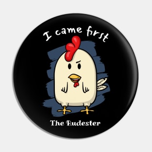 I came first - The Rudester Pin