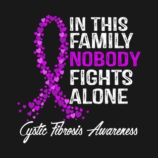 Cystic Fibrosis Awareness In This Family Nobody Fights Alone T-Shirt