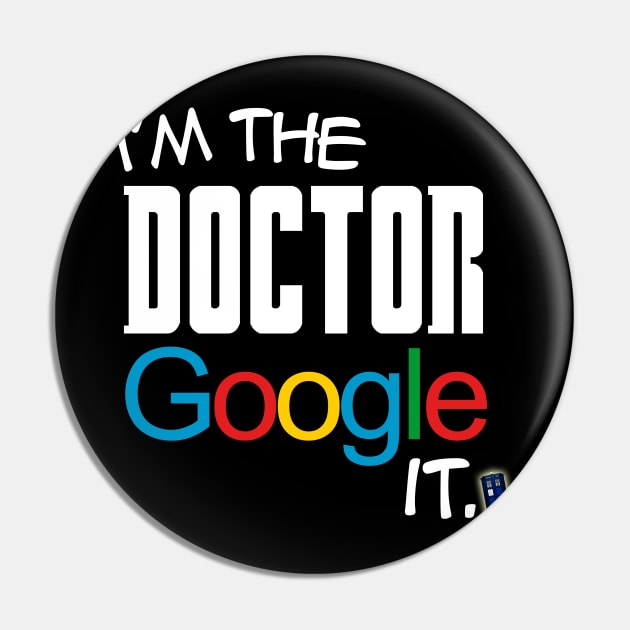 I'm the Doctor, Google it... Pin by scoffin