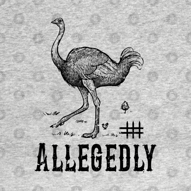 Discover Retro Vintage Allegedly Ostrich/ cool gift for farmer - Letterkenny - T-Shirt