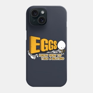 Eggs! (Know How to Take A Beating) Phone Case