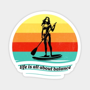 Paddleboarding - Life Is All About Balance Magnet