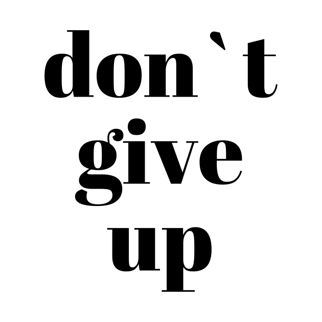 don`t give up by BigtoFitmum27