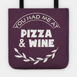 you had me at pizza and wine Tote