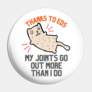 Thanks to EDS My Joints Go Out More Than I Do Pin