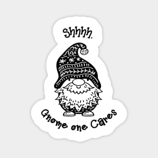 Shhhh. Gnome one cares, gnome with a scruffy beard Magnet