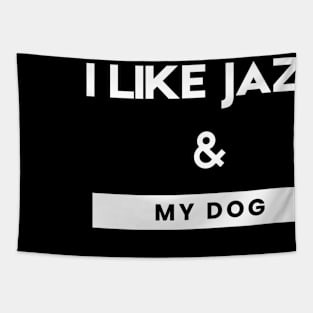 I  Like Jazz & My Dog Tapestry