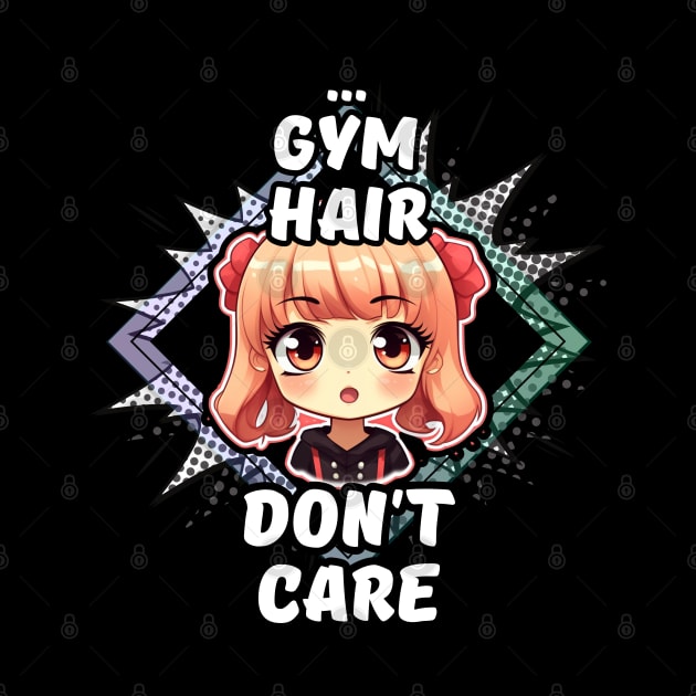 Kawaii Gym Hair Don't Care Anime by MaystarUniverse