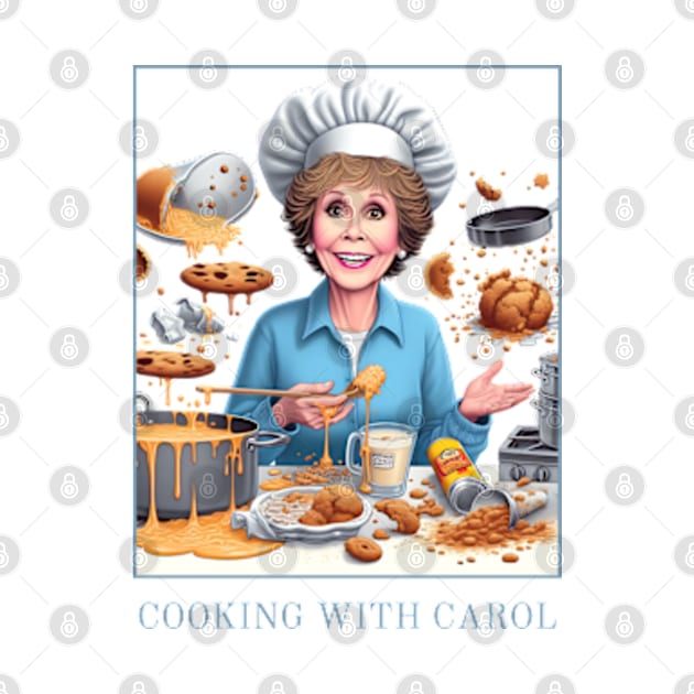 Cooking with Carol - carol burnett, the carol burnett show, carol burnett show complete series by StyleTops