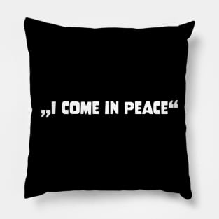 Galaxy Science Space Lover I Come In Peace Pillow