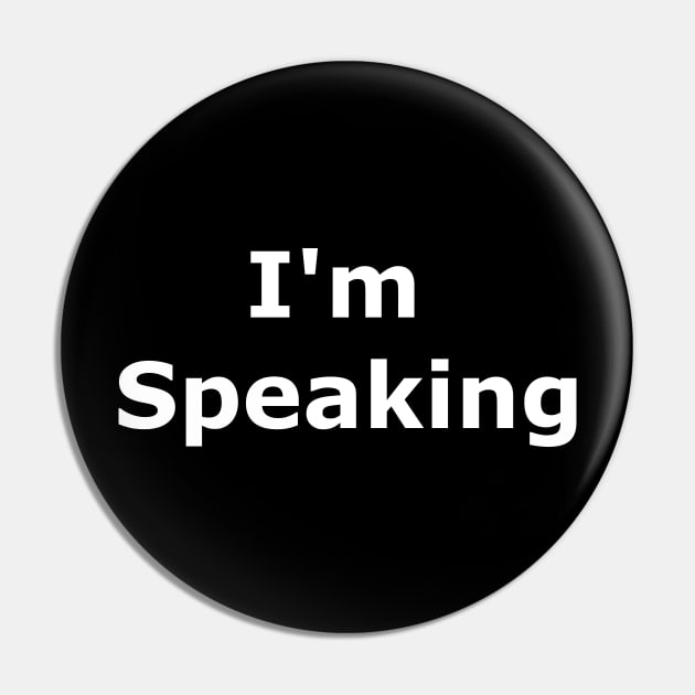 I'm Speaking Pin by Quarantique