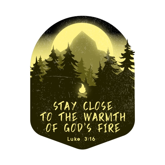 Stay close to the warmth of God’s fire by FTLOG