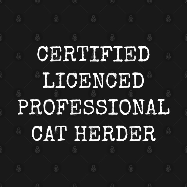 Certified Licensed Professional Cat Herder by Muzehack