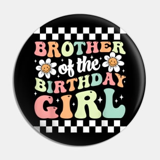 Brother of The Birthday Girl Family Groovy Birthday Party T-Shirt Pin